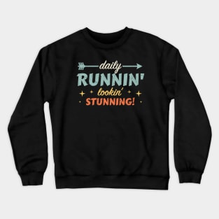 Daily Runnin' Lookin' Stunning! - 10 Crewneck Sweatshirt